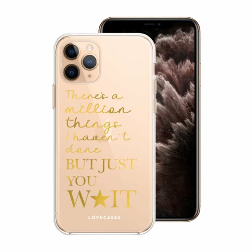 Gold But Just You Wait Phone Case